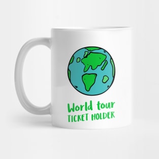 world tour ticket holder Mug